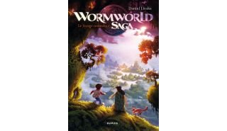 Wormworld Saga T. 1 : Le Voyage commence - Par Daniel Lieske (trad. I. D. Koité et H. Remaud) - Dupuis