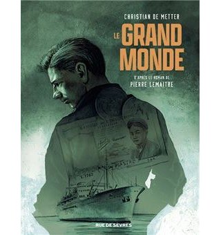 Le Grand Monde - Par Christian de Metter d'après l'oeuvre de Pierre Lemaître - Rue de Sèvres