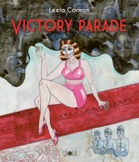 Victory parade - Par Leela Corman - Ed. ça et Là.
