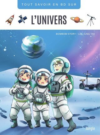 Tout savoir en BD sur l'Univers – Par Bombom Story & Lee Jung-Tae - Ed. Jungle