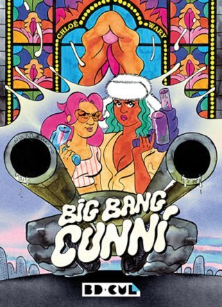 Big Bang Cunni - Par Chloé Wary - Éd. Le Monte-en-l'air