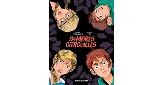 Sombres Citrouilles - Par Malika Ferdjoukh et Nicolas Pitz - Rue de Sèvres