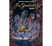 La Guilde, T2 : Lucius - Par Oscar Martin & Miroslav Dragan - Casterman