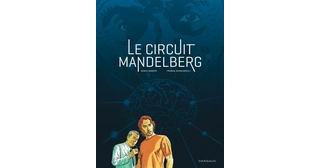 Le Circuit Mandelberg - Par Denis Robert & Franck Biancarelli - Dargaud