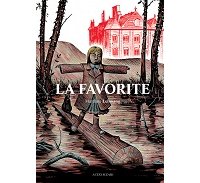Sélection officielle d'Angoulême 2016 : nos suffrages vont à... "La Favorite" 
