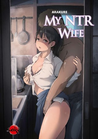 My NTR Wife - Par Arakure - Seikô (La Musardine)