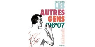 Les Autres Gens #6 et #7 - Thomas Cadène (et divers dessinateurs) - Dupuis