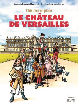  La Grande Histoire du château de Versailles en BD
