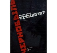 Cesium 137 - Par Pascal Croci-Editions Emmanuel Proust