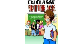 En classe with me - Par Luki Bancher - Ed. Emmanuel Proust