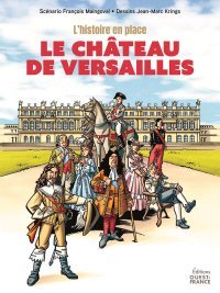 La Grande Histoire du château de Versailles en BD