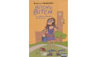 « Les Rudes Etudes de Bitchy Bitch » par Roberta Gregory - Editions Vertige Graphic