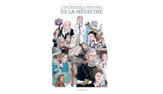 L'incroyable histoire de la médecine - Par Jean-Noël Fabiani et Philippe Bercovici - Les Arènes BD