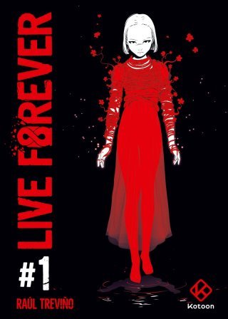 Live Forever T.1 - Par Raùl Treviño - Edition Kotoon