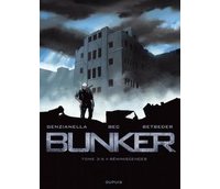 Bunker – T3 : Réminiscences – Par Bec, Betbeder & Genzianella – Dupuis