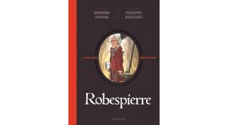 La Véritable Histoire vraie : Robespierre - Par Swysen & Bercovici - Dupuis