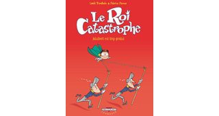 Le Roi Catastrophe - T8 : « Adalbert est trop génial » - Par Trondheim & Parme - Delcourt