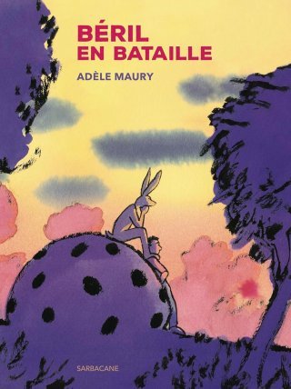 Béril en bataille : Est-on obligé de grandir ?