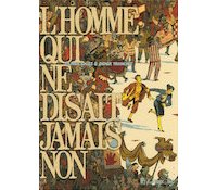 L'Homme qui ne disait jamais non - Par O. Balez et D. Tronchet - Futuropolis