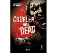 "Crueler than Dead" (Glénat) : ce que nous dit le manga sur les zombies, et les zombies sur le manga