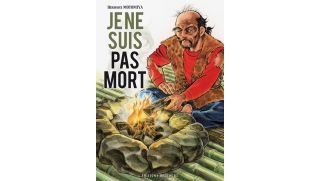 Je ne suis pas mort - Par Hiroshi Motomiya - Delcourt