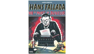 Hans Fallada, vie et mort d'un buveur - Par Jakob Hinrichs - Denoël Graphic