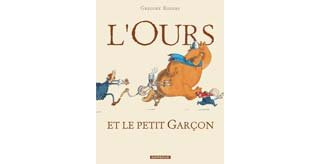 L'Ours et Le Petit Garçon - Par Gregory Rogers - Dargaud