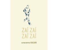 Zaï zaï zaï zaï - Par Fabcaro - 6 pieds sous terre