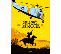 Seuls sont les indomptés - Par Max de Radiguès et Hugo Piette - Éditions Sarbacane
