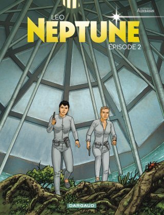 "Neptune", déjà la conclusion du nouveau "Monde d'Aldébaran" de Leo