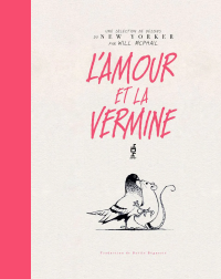 L'Amour et la Vermine : le meilleur de l'humour du New Yorker