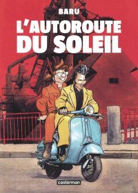 L'Autoroute du Soleil : Cours, Camarade, les fachos sont à tes trousses ! 