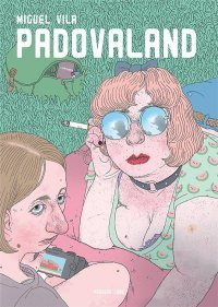 "Padovaland" de Miguel Vila (Presque Lune) : le portrait d'une jeunesse qui se cherche