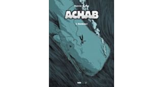 Achab, T 1 : Nantucket - Par Patrick Mallet - Treize étrange