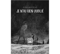 Je n'ai rien oublié - Par Ryan Andrews - Delcourt