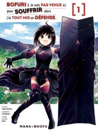 Bofuri : Je suis pas venue ici pour souffrir, alors j'ai tout mis en défense T. 1 – Par Jirou Oimoto & Yuumikan – Mana Books