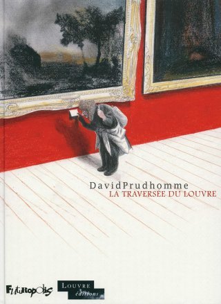 La Traversée du Louvre – Par David Prudhomme – Futuropolis / Musée du Louvre Editions