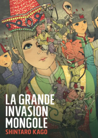 La Grande Invasion mongole - Par Shintaro Kago - IMHO