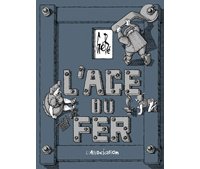 L'Âge du fer – Par Gébé – L'Association