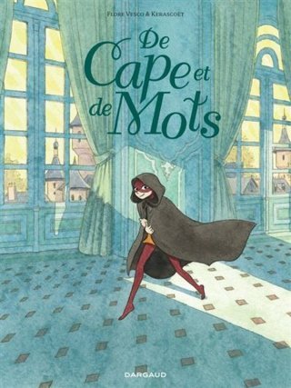 De cape et de mots - Par Flore Vesco et Kerascoët - Dargaud