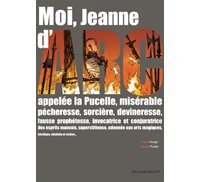 Moi, Jeanne d'Arc - Par Valérie Mangin et Jeanne Puchol - Des ronds dans l'O