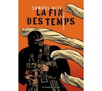 La Fin des Temps - T1 - par Sam Hiti - Les Humanoïdes Associés
