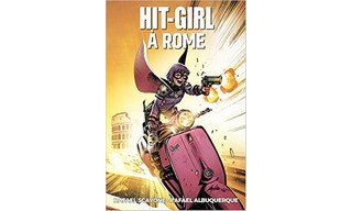 Hit-Girl à Rome – Par Rafael Scavone & Rafael Albuquerque – Panini Comics