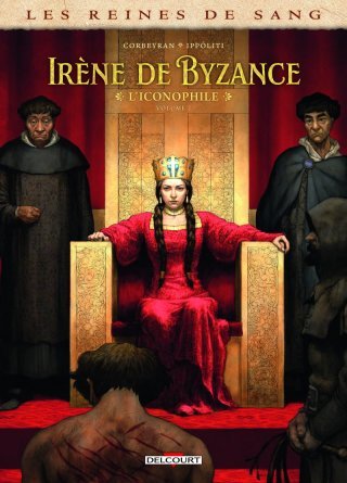 Irène de Byzance, L'Iconophile T. 2 - Par Corbeyran & Ippóliti – Ed. Delcourt