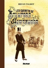 Les Carnets de Stamford Hawksmoor Par Bryan Talbot – Delirium