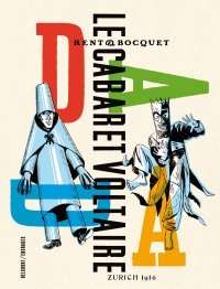Le Cabaret Voltaire : Kent et Bocquet rallument l'incendie du dadaïsme