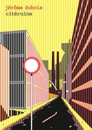 "Citéville" / "Citéruine" : le don de double vue de Jérôme Dubois