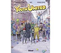 Youth United - Tome 1 : Agents du voyage - Par Wuye, Jean-David Morvan et Séverine Tréfouël - Glénat