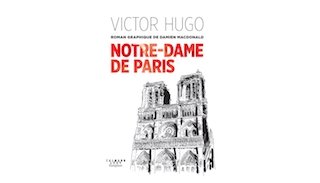 "Notre-Dame de Paris" par Damien Macdonald : une adaptation envoûtante