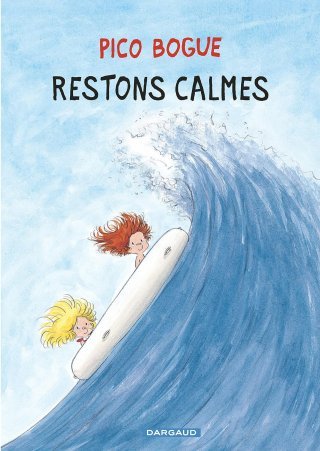 Pico Bogue T6 - Restons calmes - Par Roques et Dormal - Dargaud